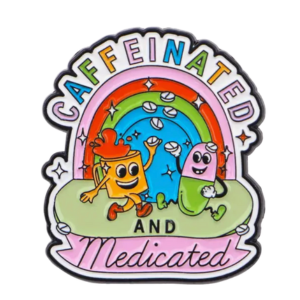 PIN-CAFFEINATED & MEDICATED - PoP x HoyPoloi Gallery